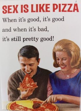 Humor Magnete Sex is like pizza